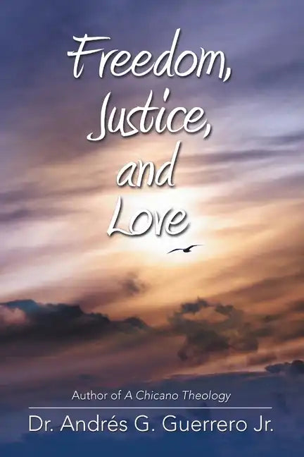 Freedom, Justice, and Love - Paperback