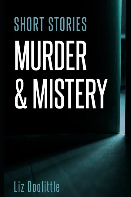 Short Stories Murder & Mystery: 10 compelling, thrilling, short stories. - Paperback