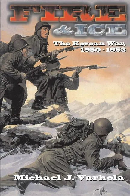 Fire and Ice: The Korean War 1950- 53 - Paperback