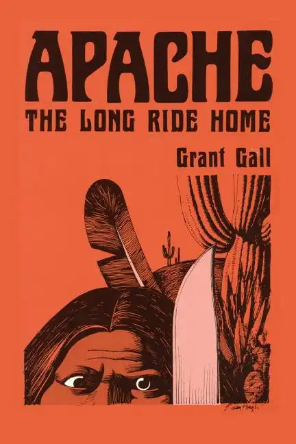 Apache, The Long Ride Home, A Novel - Paperback