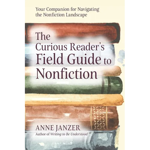 The Curious Reader's Field Guide to Nonfiction - Paperback