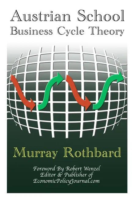 Austrian School Business Cycle Theory - Paperback