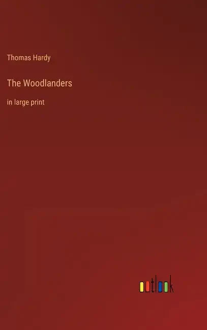 The Woodlanders: in large print - Hardcover