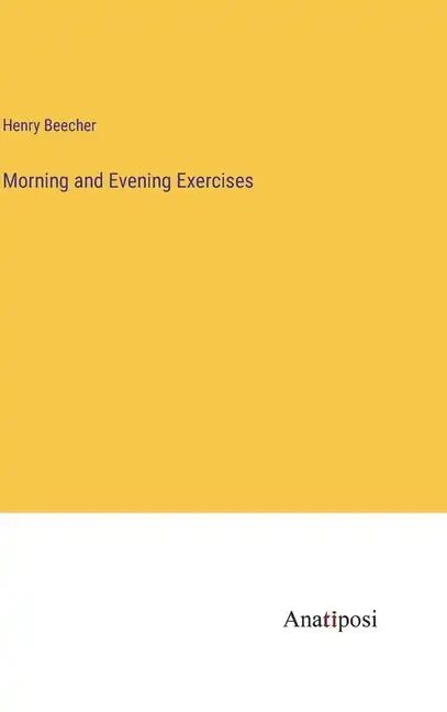 Morning and Evening Exercises - Hardcover