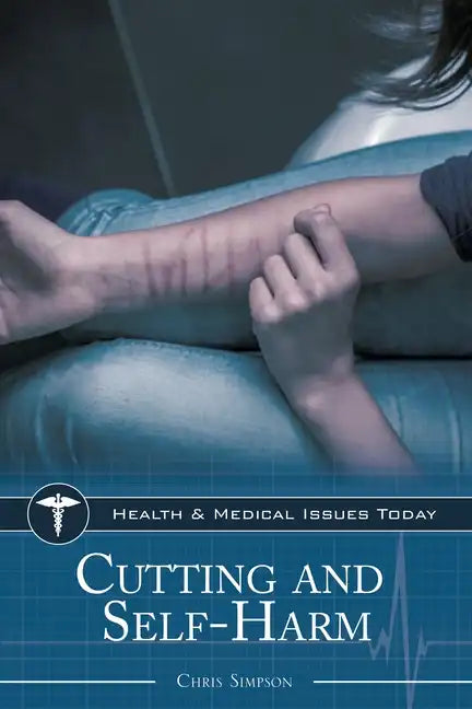 Cutting and Self-Harm - Hardcover