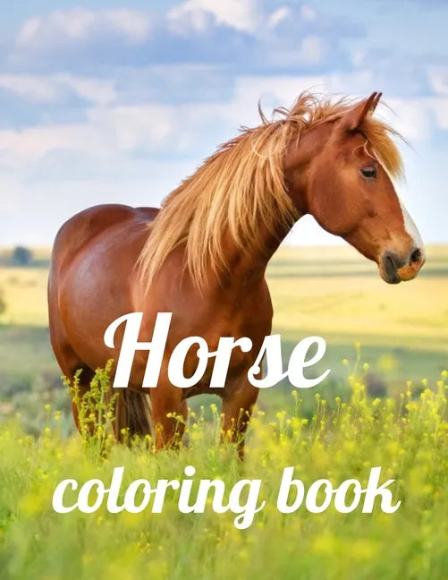 Horse coloring book: A Coloring Book of 35 Unique horse Coe Stress relief Book Designs Paperback - Paperback