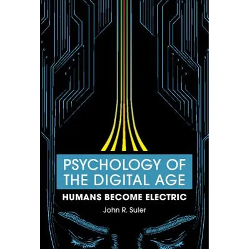 Psychology of the Digital Age: Humans Become Electric - Paperback