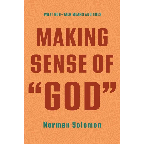 Making Sense of "God": What God-Talk Means and Does - Paperback