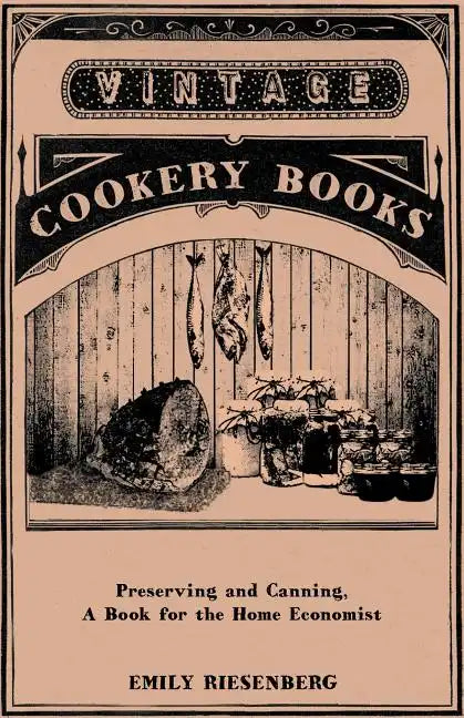 Preserving and Canning - A Book for the Home Economist - Paperback