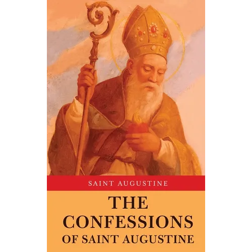 The Confessions of Saint Augustine - Hardcover