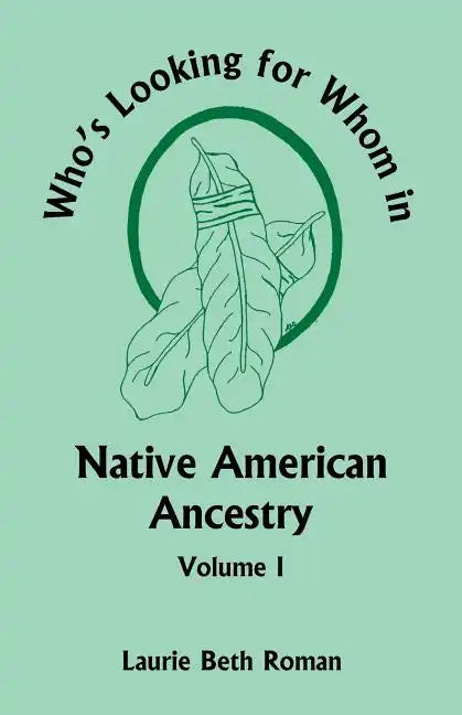 Who's Looking for Whom in Native American Ancestry, Volume 1 - Paperback