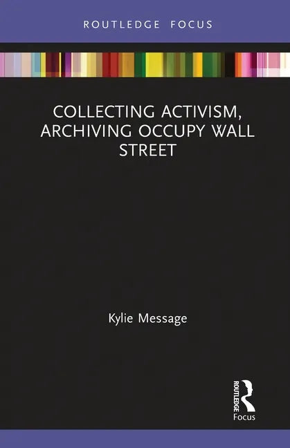 Collecting Activism, Archiving Occupy Wall Street - Paperback