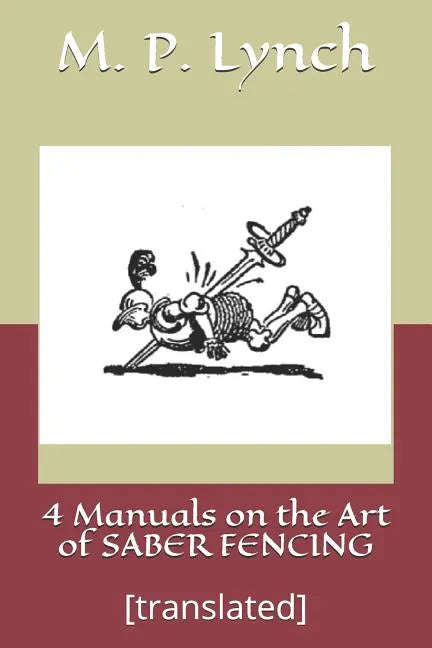 4 Manuals on the Art of Saber Fencing: [translated] - Paperback