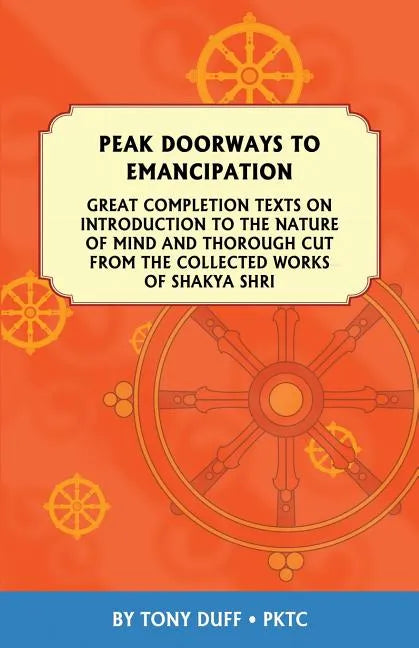 Peak Doorways to Emancipation: Texts on the Introduction to the Nature of Mind and Thorough Cut of Great Completion - Paperback