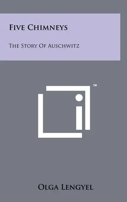 Five Chimneys: The Story Of Auschwitz - Hardcover