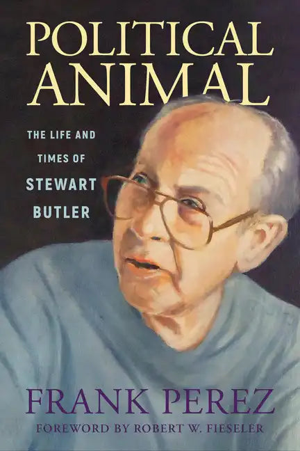 Political Animal: The Life and Times of Stewart Butler - Hardcover