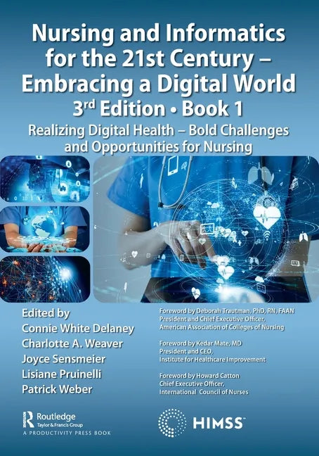 Nursing and Informatics for the 21st Century - Embracing a Digital World, Book 1: Realizing Digital Health - Bold Challenges and Opportunities for Nur - Paperback