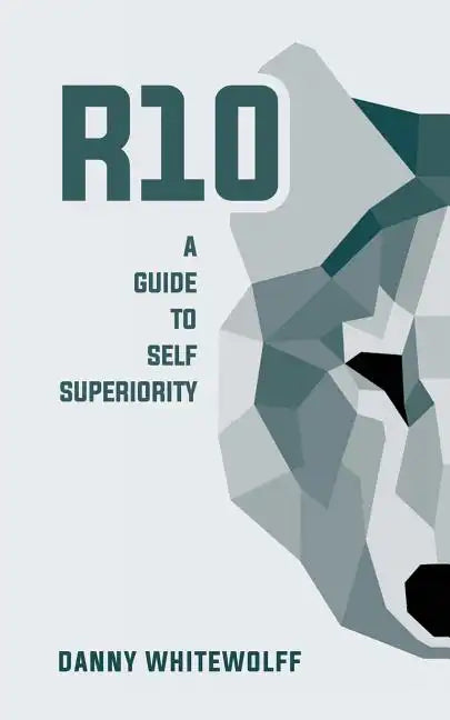 R10: A Guide To Self Superiority - Paperback