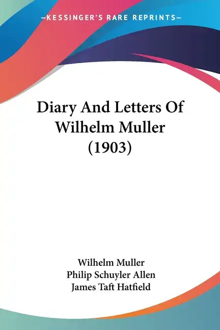 Diary and Letters of Wilhelm Muller (1903) - Paperback