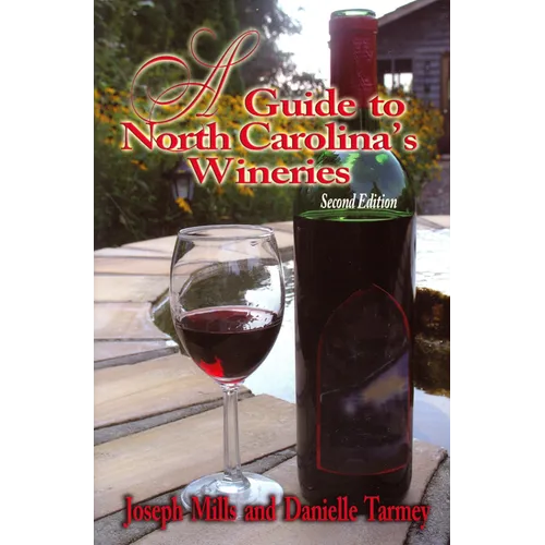 A Guide to North Carolina's Wineries - Paperback