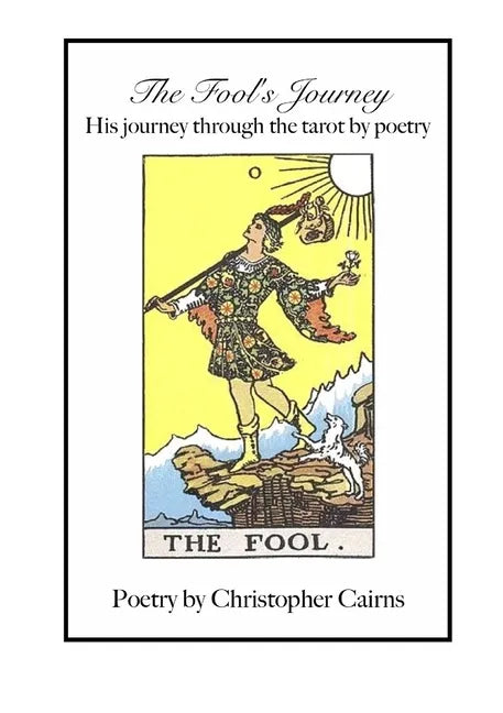 The Fool's Journey: His journey through the tarot by poetry - Paperback