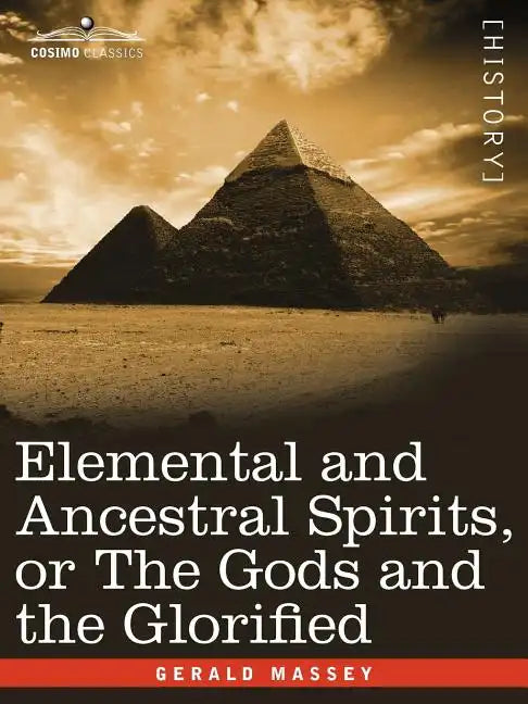 Elemental and Ancestral Spirits, or the Gods and the Glorified - Paperback