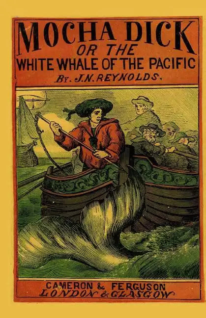 Mocha Dick: Or The White Whale of the Pacific - Paperback