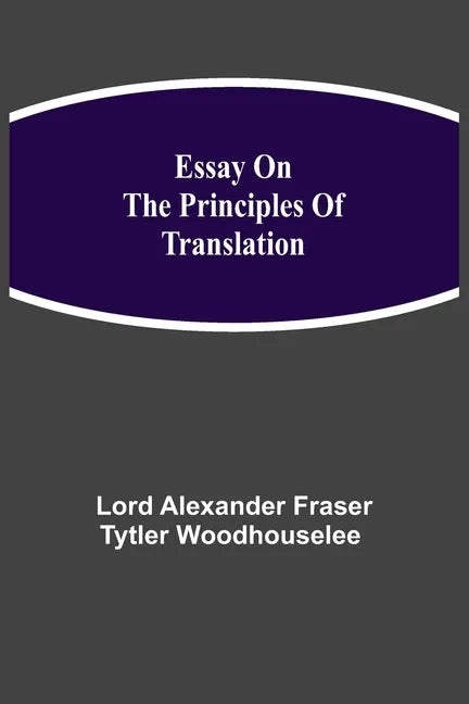 Essay on the Principles of Translation - Paperback