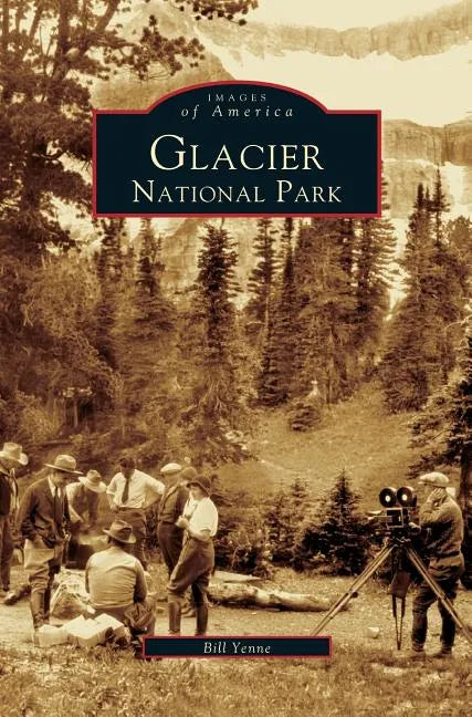 Glacier National Park - Hardcover
