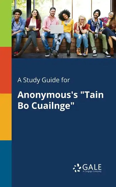 A Study Guide for Anonymous's "Tain Bo Cuailnge" - Paperback