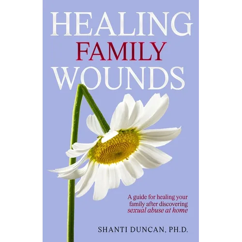 Healing Family Wounds - Paperback