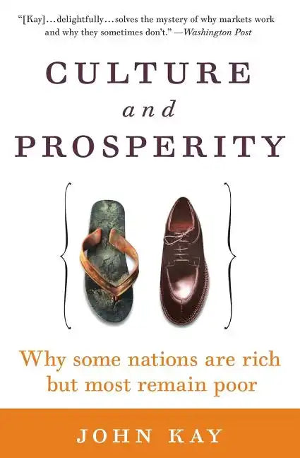 Culture and Prosperity: Why Some Nations Are Rich But Most Remain Poor - Paperback