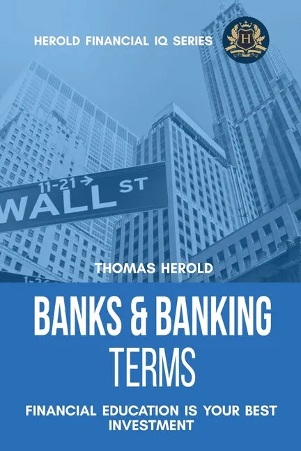 Banks & Banking Terms - Financial Education Is Your Best Investment - Paperback