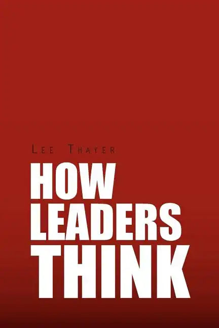 How Leaders Think - Paperback