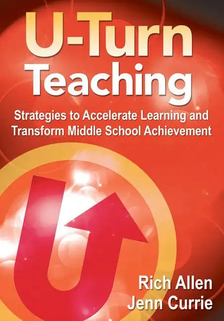 U-Turn TeachingStrategies to Accelerate Learning and Transform Middle School Achievement - Paperback