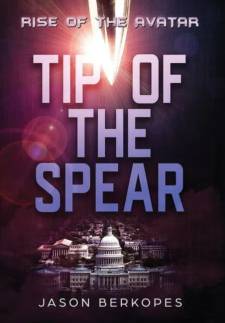 Rise of the Avatar: Tip of the Spear - Hardcover