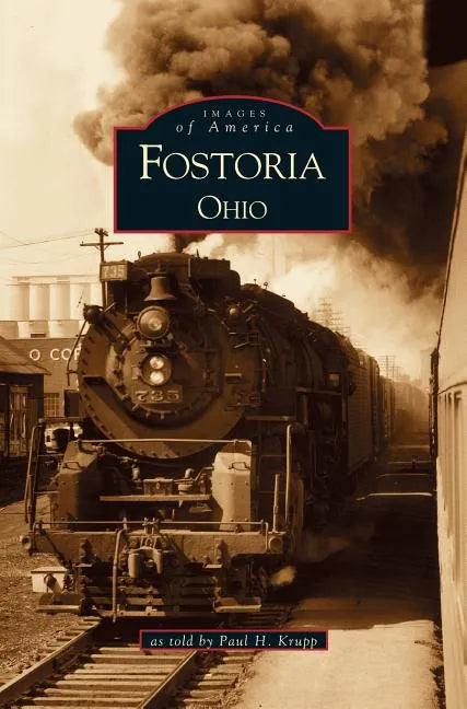 Fostoria, Ohio - Hardcover