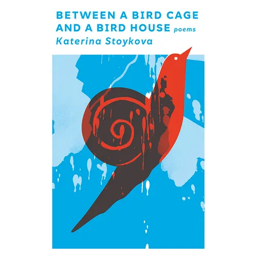 Between a Bird Cage and a Bird House: Poems - Hardcover