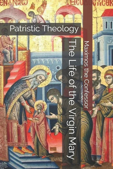 The Life of the Virgin Mary: Patristic Theology - Paperback