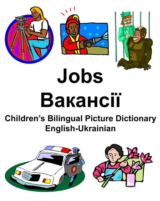 English-Ukrainian Jobs/Вакансії Children's Bilingual Picture Dictionary - Paperback