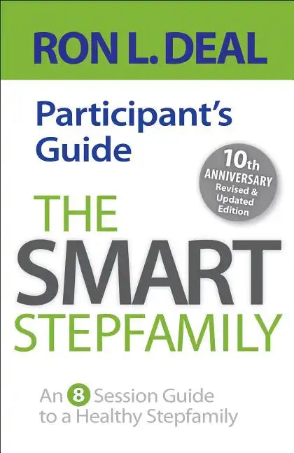 The Smart Stepfamily Participant's Guide: An 8-Session Guide to a Healthy Stepfamily - Paperback