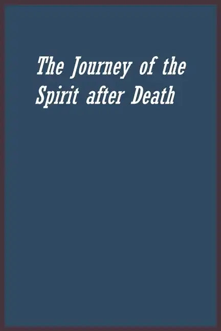 The Journey of the Spirit after Death - Paperback