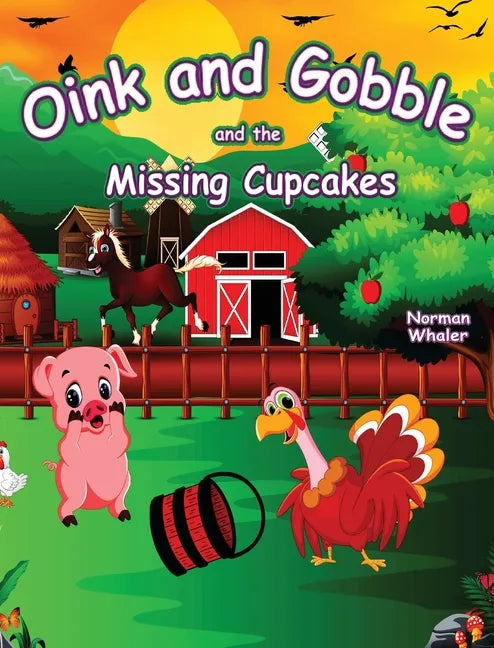 Oink and Gobble and the Missing Cupcakes - Hardcover