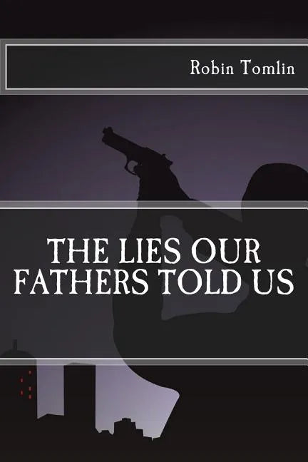 The Lies our Fathers Told Us - Paperback