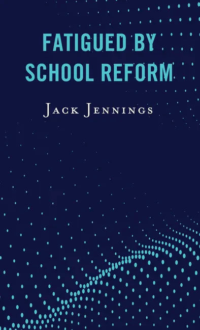 Fatigued by School Reform - Hardcover