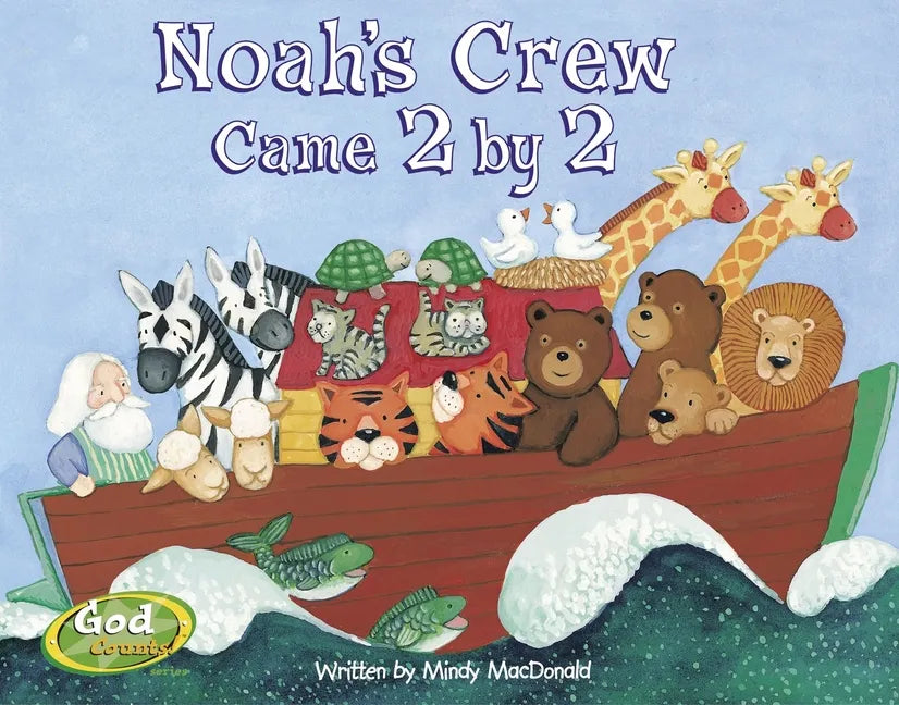 Noah's Crew Came 2 by 2 - Board Book