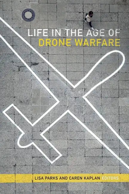 Life in the Age of Drone Warfare - Paperback