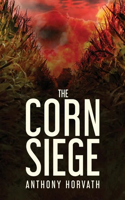 The Corn Siege - Hardcover