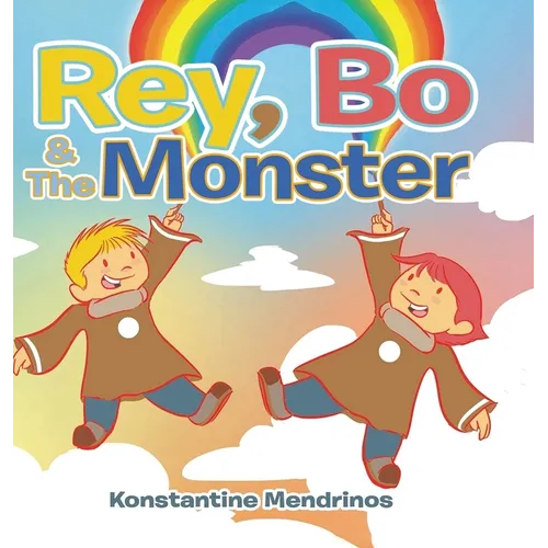 Rey, Bo & The Monster: "A Tale of Happiness" - Hardcover