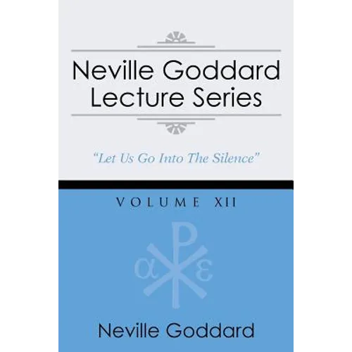 Neville Goddard Lecture Series, Volume XII: (A Gnostic Audio Selection, Includes Free Access to Streaming Audio Book) - Paperback